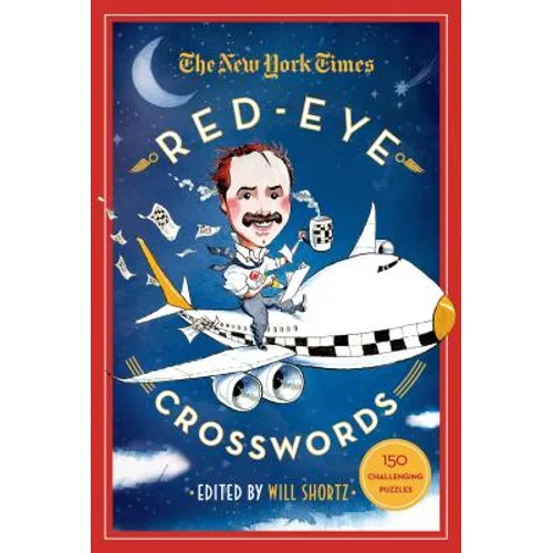 The New York Times Red-Eye Crosswords: 150 Challenging Puzzles