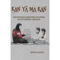 Kan Ya Ma Kan: Folktales and Recipes of Syria and Its Ethnic Groups