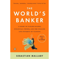 The World's Banker: A Story of Failed States, Financial Crises, and the Wealth and Poverty of Nations