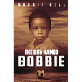 The Boy Named Bobbie