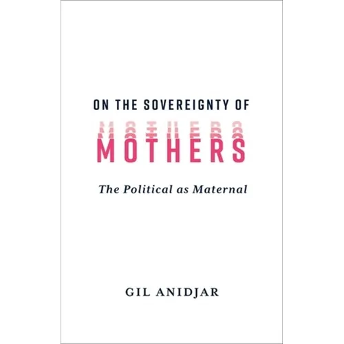 On the Sovereignty of Mothers: The Political as Maternal