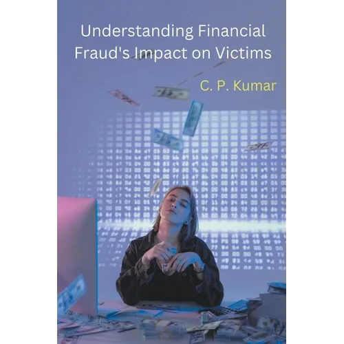 Understanding Financial Fraud's Impact on Victims