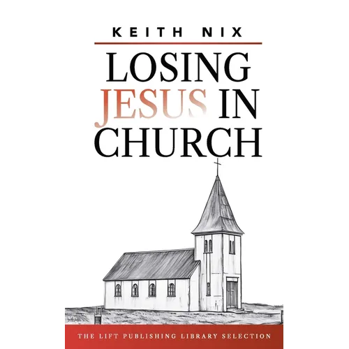 Losing Jesus in Church