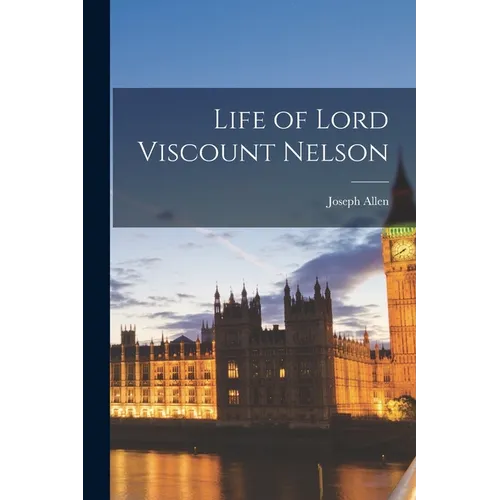 Life of Lord Viscount Nelson