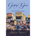 Geckos & Guns: The Pakistan Years