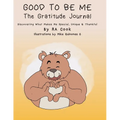 Good To Be Me - The Gratitude Journal - Discovering What Makes Me Special, Unique & Thankful