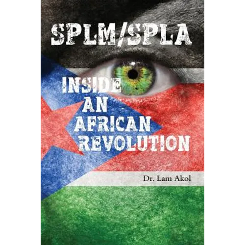 Splm/Spla: Inside an African Revolution
