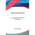 Ancient Freemasonry: An Introduction to Masonic Archeology