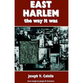 East Harlem, the Way It Was