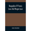 Biographies Of Francis Lewis And Morgan Lewis