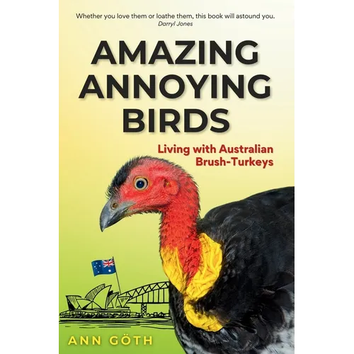 Amazing Annoying Birds - Living with Australian Brush-turkeys