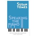Speaking the Piano: Reflections on Learning and Teaching