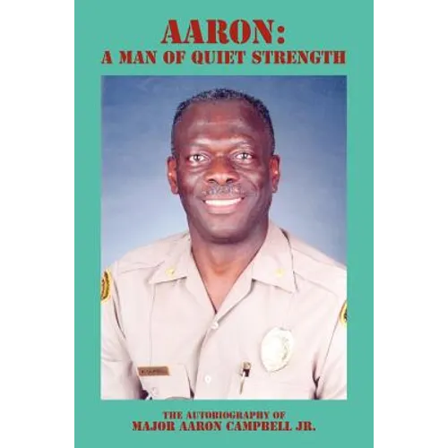 Aaron: A Man of Quiet Strength