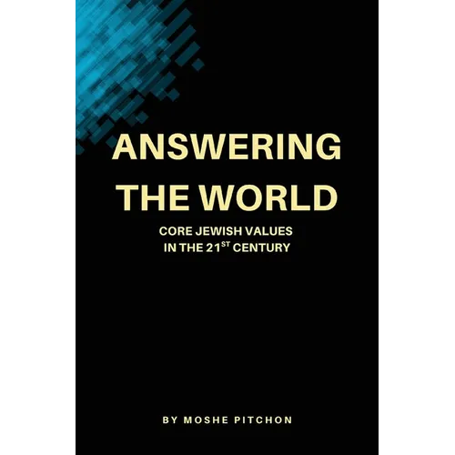 Answering the World: Core Jewish Values in the 21st Century