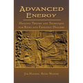 Advanced Energy Healing Theory and Technique for Reiki and Empathic Healers