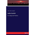 Judas Iscariot: Or, Kings and Traitors