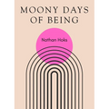 Moony Days of Being