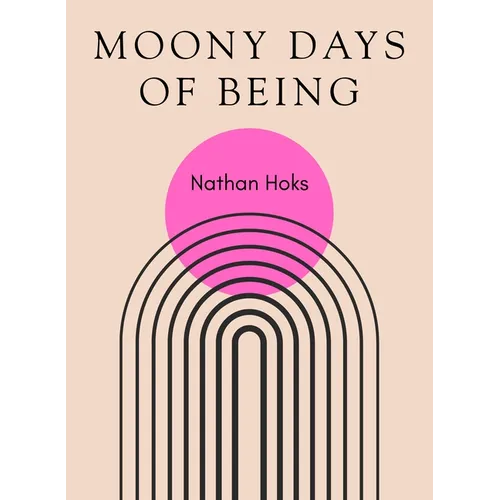 Moony Days of Being