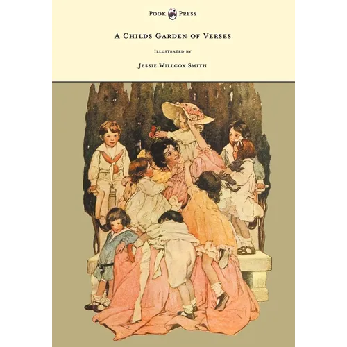 A Child's Garden of Verses - Illustrated by Jessie Willcox Smith