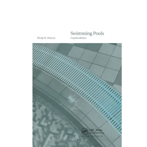 Swimming Pools: Design and Construction, Fourth Edition