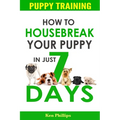 How To Housebreak Your Puppy in Just 7 Days!