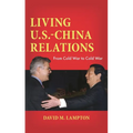Living U.S.-China Relations: From Cold War to Cold War