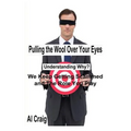 Pulling the Wool Over Your Eyes: Understanding Why We Keep Getting Scammed and the Role You Play
