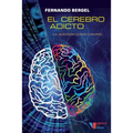 El cerebro adicto: La adicción como camino