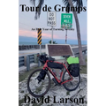 Tour de Gramps: an epic year of turning seventy