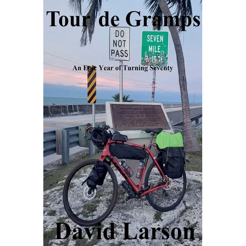 Tour de Gramps: an epic year of turning seventy