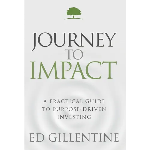 Journey to Impact: A Practical Guide to Purpose-Driven Investing