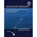 Hawaii by Sextant: An In-Depth Exercise in Celestial Navigation Using Real Sextant Sights and Logbook Entries