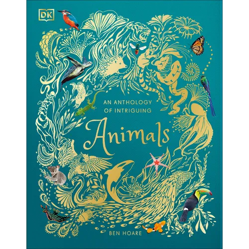 An Anthology of Intriguing Animals: Discover the Fascinating Truths of the Animal Kingdom