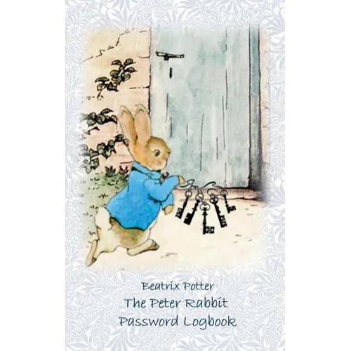 The Peter Rabbit Passwordbook / Password Logbook: Account, Login, Password keeper and Password reminder book, login data, access data, Password file,
