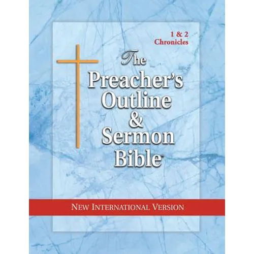 The Preacher's Outline & Sermon Bible: 1 & 2 Chronicles: New International Version