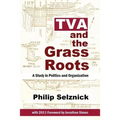TVA and the Grass Roots: A Study of Politics and Organization