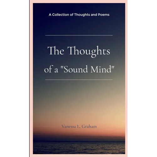 The Thoughts of a "Sound Mind"