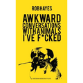 Awkward Conversations with Animals I've F*cked