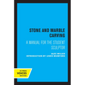 Stone and Marble Carving: A Manual for the Student Sculptor