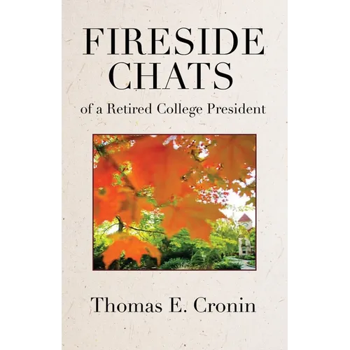 Fireside Chats of a Retired College President