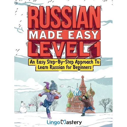 Russian Made Easy Level 1: An Easy Step-By-Step Approach To Learn Russian for Beginners (Textbook + Workbook Included)