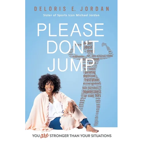 You Are Stronger Than Your Situations: Please Don't Jump
