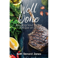 Well Done: Bringing Soul to the Recipe of Life