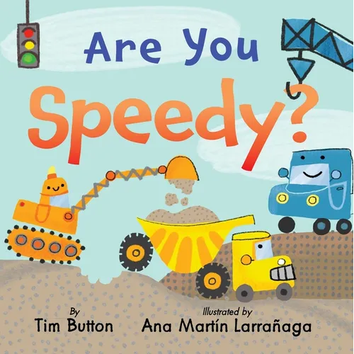 Are You Speedy?: A Construction Vehicle Board Book for Toddlers