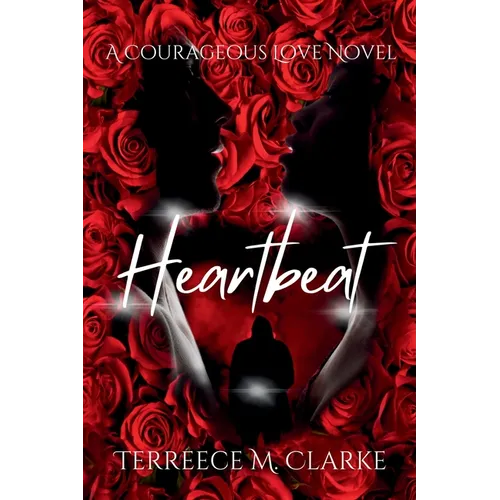 Heartbeat: A Courageous Love Novel