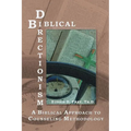 Biblical Directionism: A Biblical Approach to Counseling Methodology