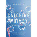 Catching Whimsy: 365 Days of Possibility (a Daily Devotional) - The Perfect Christian Graduation Gift to Celebrate Your Grad