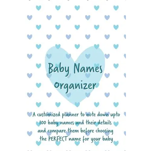 Baby Names Organizer: To Help You Choose the Right Name for Your Baby: Expecting Women / Baby Shower / Pregnancy Gift