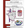 ART of the HEART and other Anatomical Structures: A Human Anatomy Coloring Book