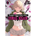 Tonight, I Have a Date with a Serial Killer Vol. 1